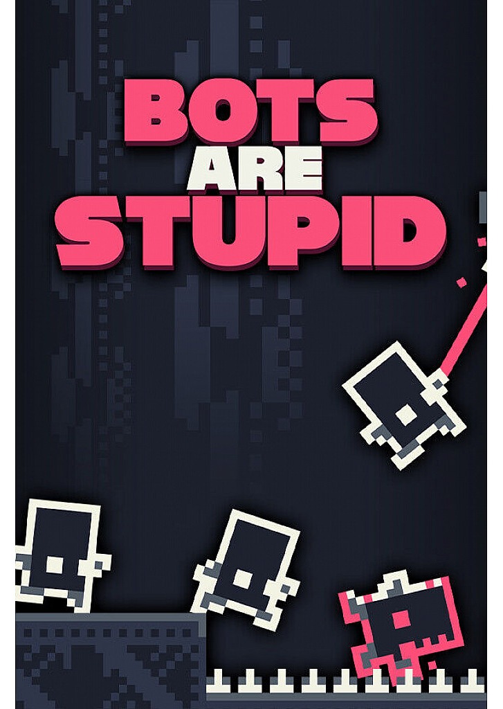 Bots Are Stupid