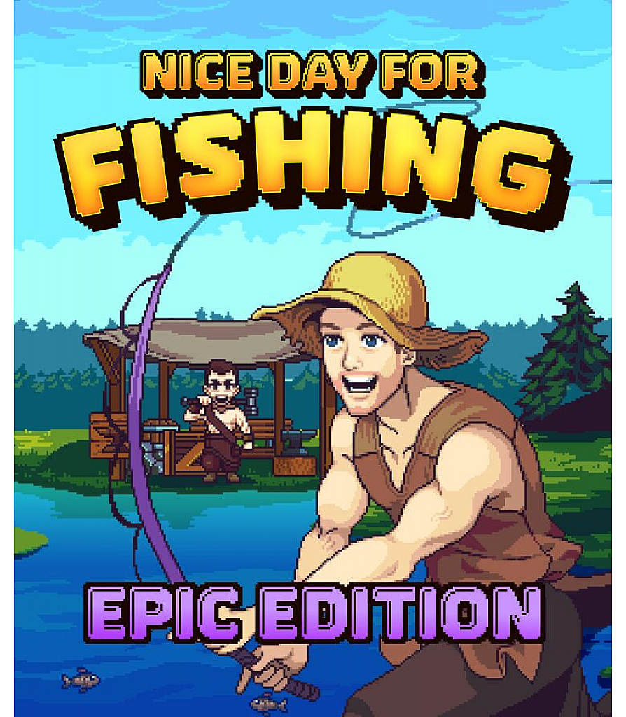 Nice Day for Fishing – Edition