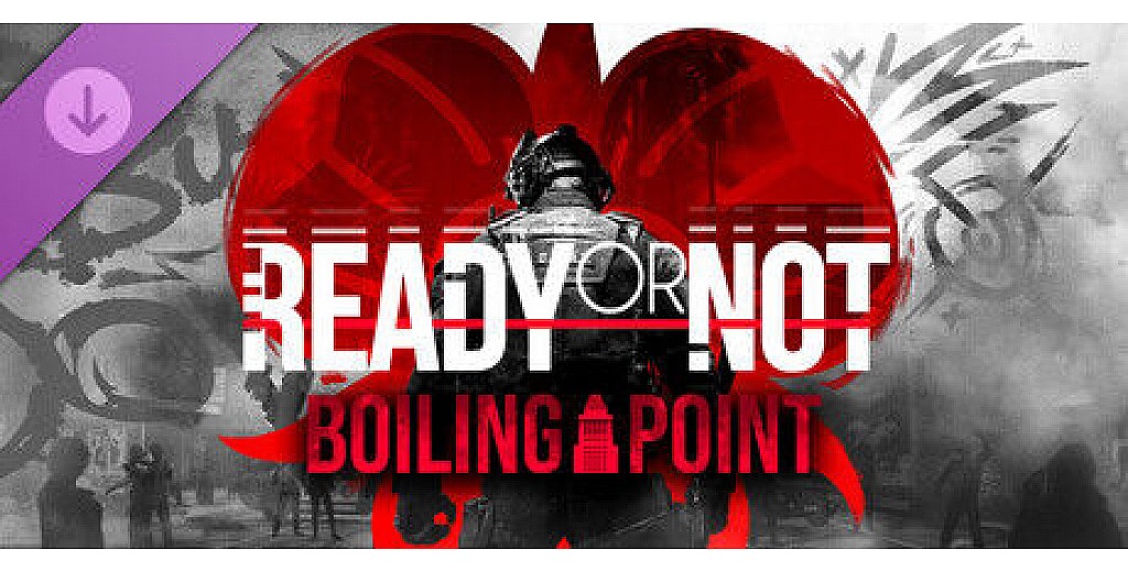 Ready or Not: Boiling Point