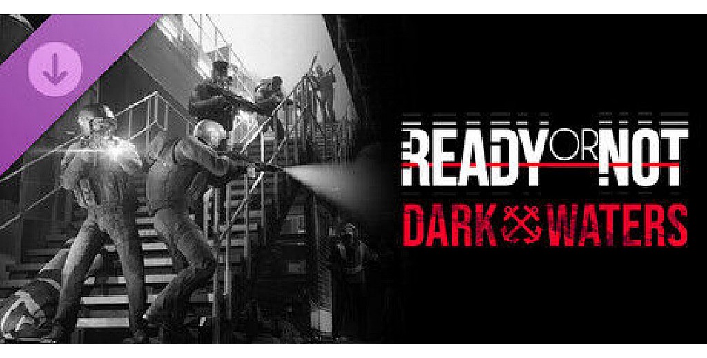 Ready or Not: Dark Waters