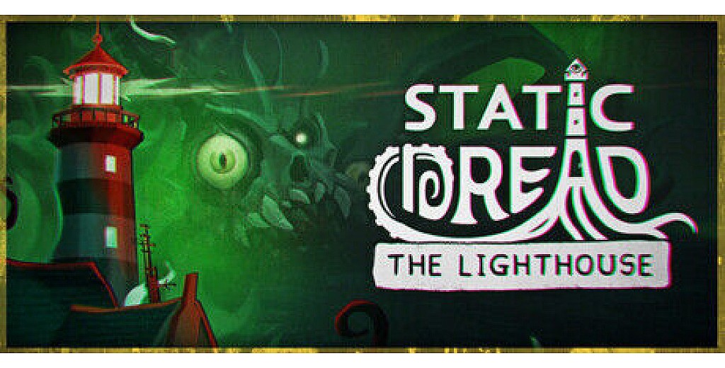 Static Dread: The Lighthouse