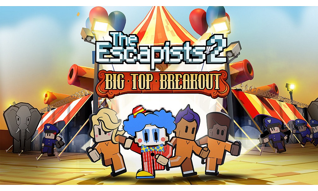 The Escapists 2 – Big Top Breakout