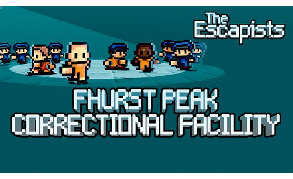The Escapists – Fhurst Peak Correctional Facility