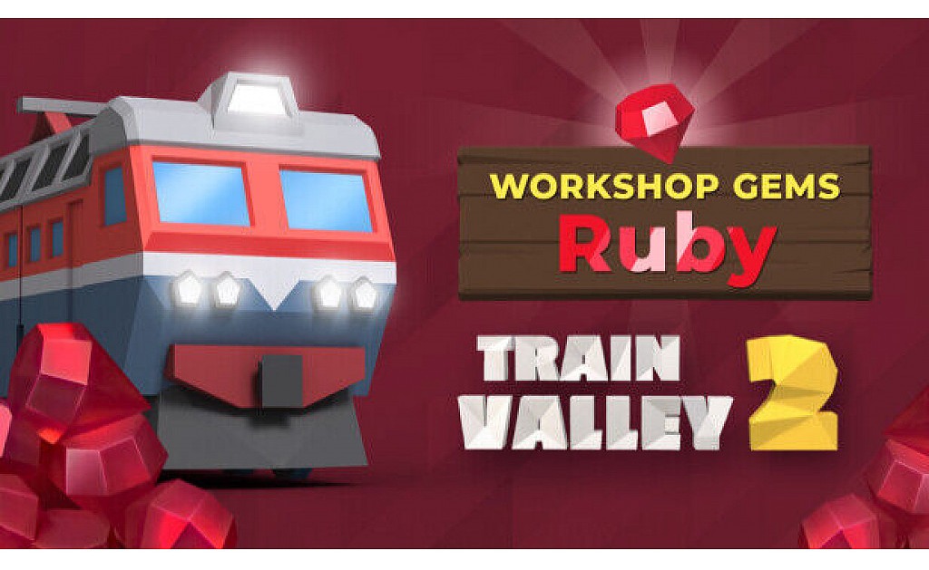 Train Valley 2: Workshop Gems – Ruby